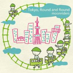 Moonriders : Tokyo Round and Round